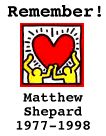 Rembember Matthew Shepard, 1977-1998: Stop hate crimes!!